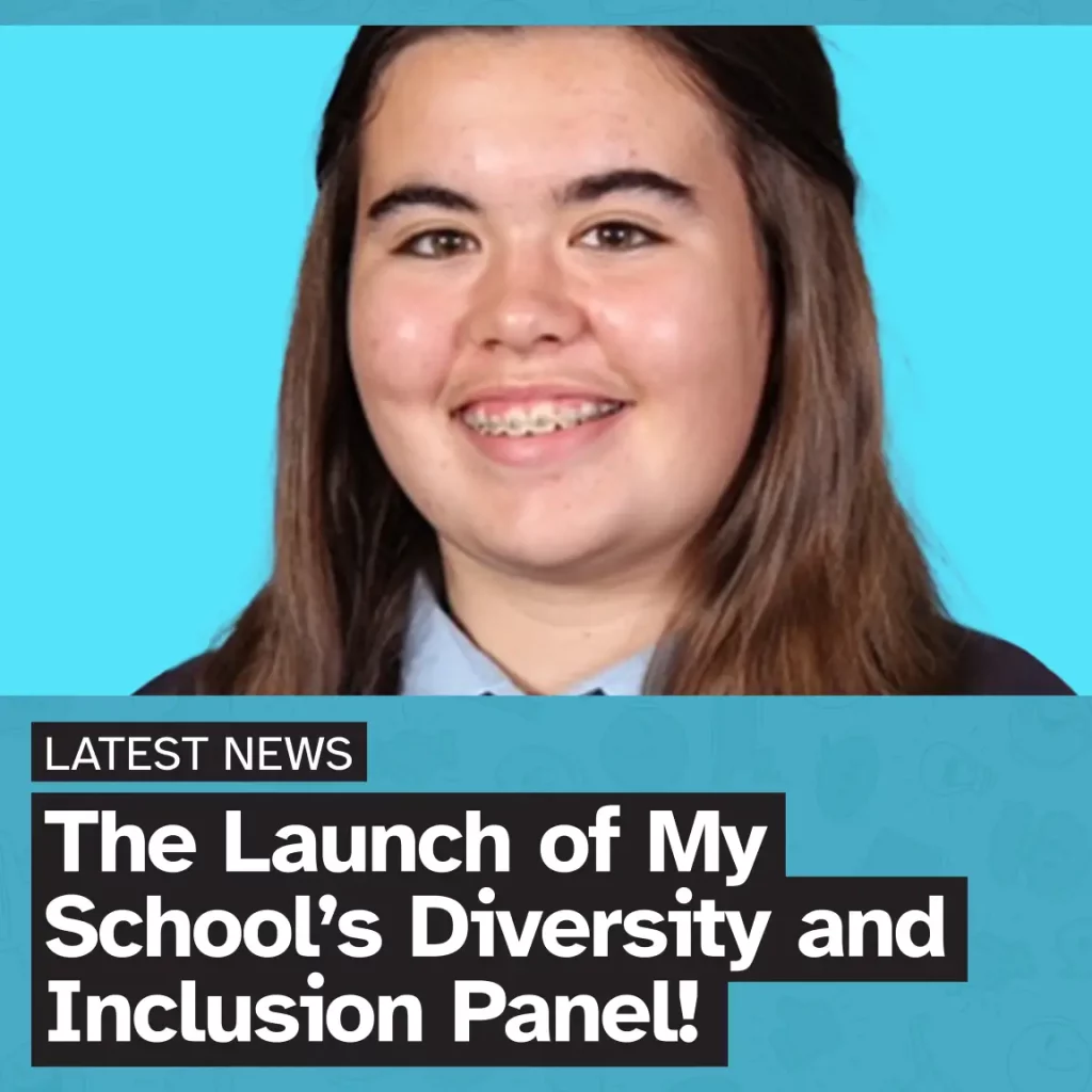 Portrait photograph of Emma. Poster: The launch of My School’s Diversity and Inclusion Panel