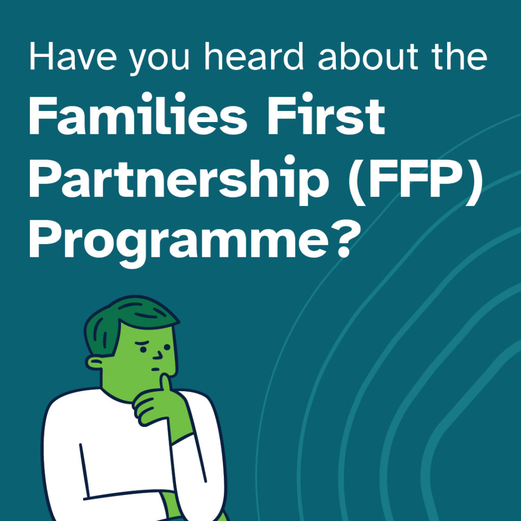 Have you heard about the Families First Partnership Programme? With a cartoon style illustration of a man thinking.
